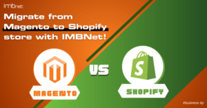 migrate-from-magento-to-shopify-store-with-imbnet
